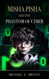 Misha Pisha and the Phantom of Cyber